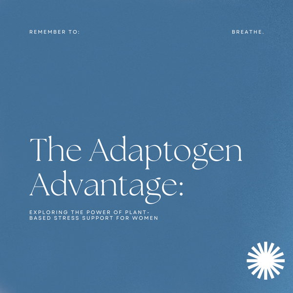 The Adaptogen Advantage: Unleashing the Power of Plant-based Stress Relief for Women